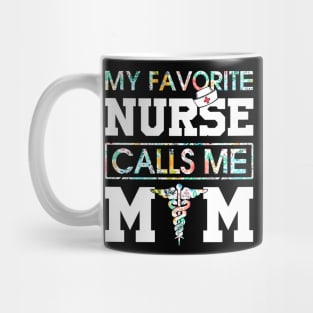 My Favorite Nurse Calls Me Mom Mug